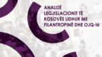  Publikimi i Analizës mbi legjislacionin e Kosovës për Filantropinë dhe OJQ-të