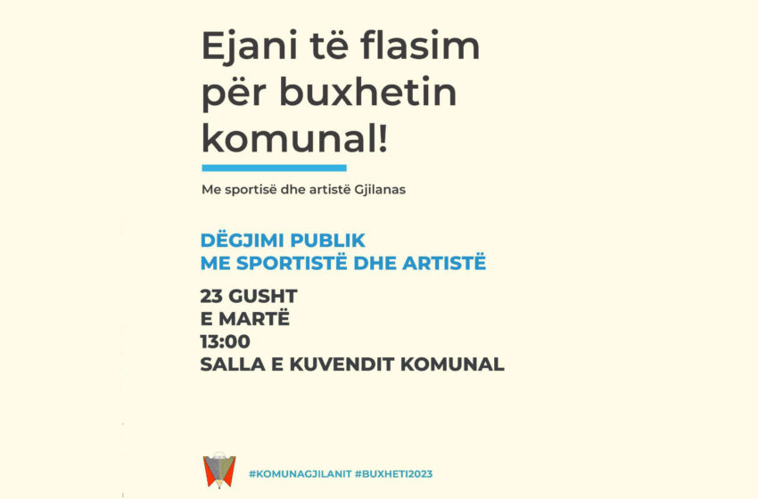  Dëgjim publik me sportistë dhe artistë gjilanas – Ejani të flasim për buxhetin komunal
