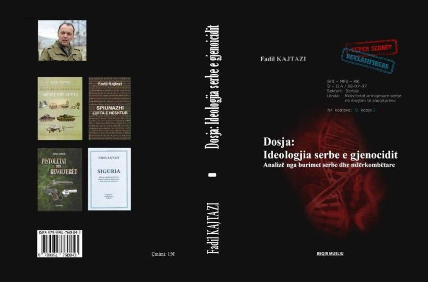  Doli nga shtypi libri “Dosja: Ideologjia serbe e gjenocidit”, i autorit Fadil Kajtazi