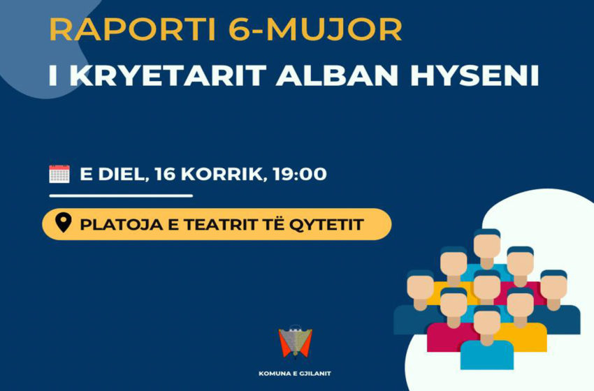  Njoftim për prezantimin e raportit gjashtëmujor nga kryetari Alban Hyseni
