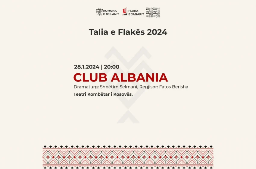  Sonte në natën e fundit të Festivalit “Talia…”, jepet shfaqja “Club Albania”