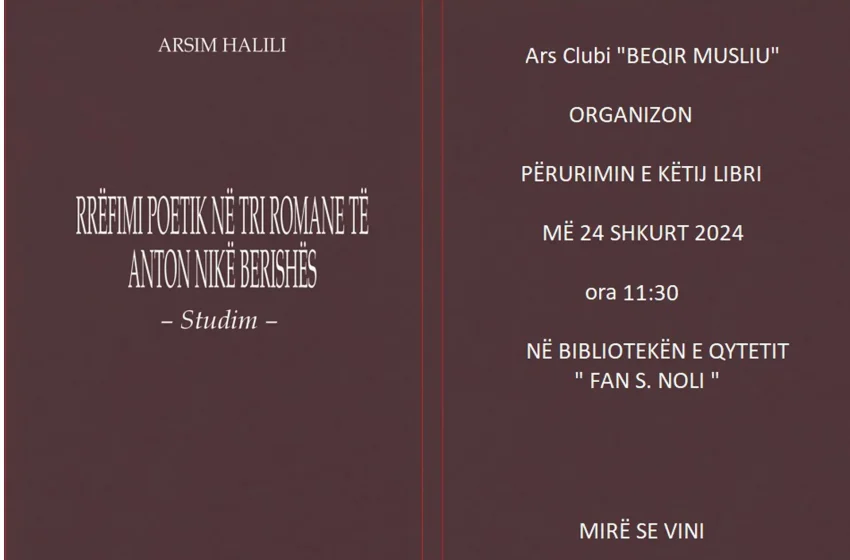  Të shtunën do të përurohet libri i Arsim Halilit, “Rrëfimi poetik në tri romane të Anton Nikë Berishës”
