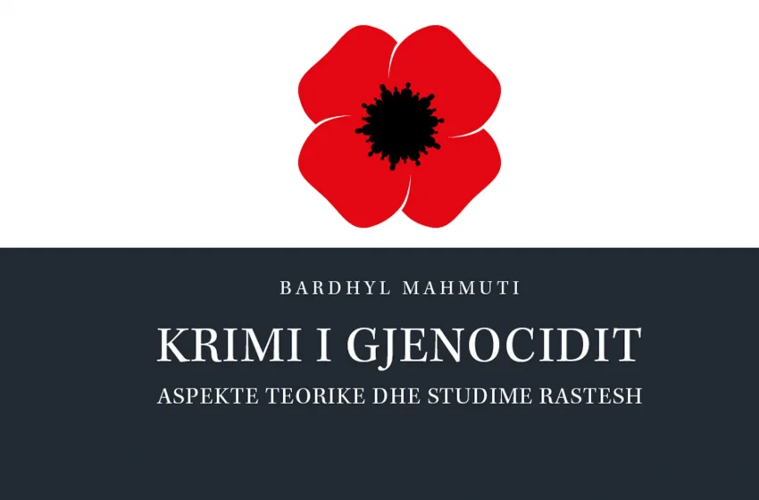  Botohet në vazhdime libri i ri i Bardhyl Mahmutit, “Krimi i gjenocidit (Aspekte teorike dhe studime rastesh)”