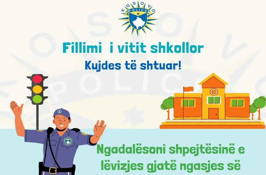  Policia: Fillimi i vitit shkollor – Kujdes të shtuar!