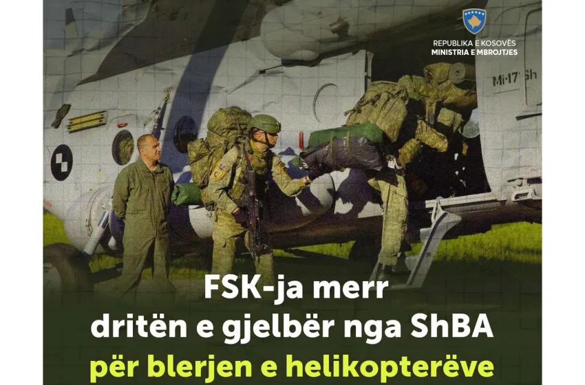  FSK-ja merr dritën e gjelbër nga SHBA për blerjen e helikopterëve