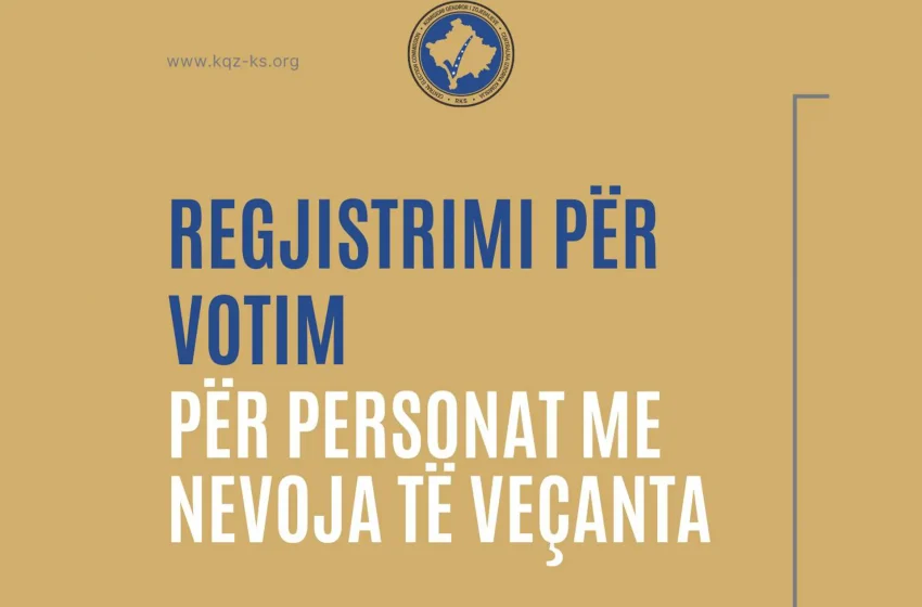  Regjistrimi për Votim të Personave me Nevoja të Veçanta