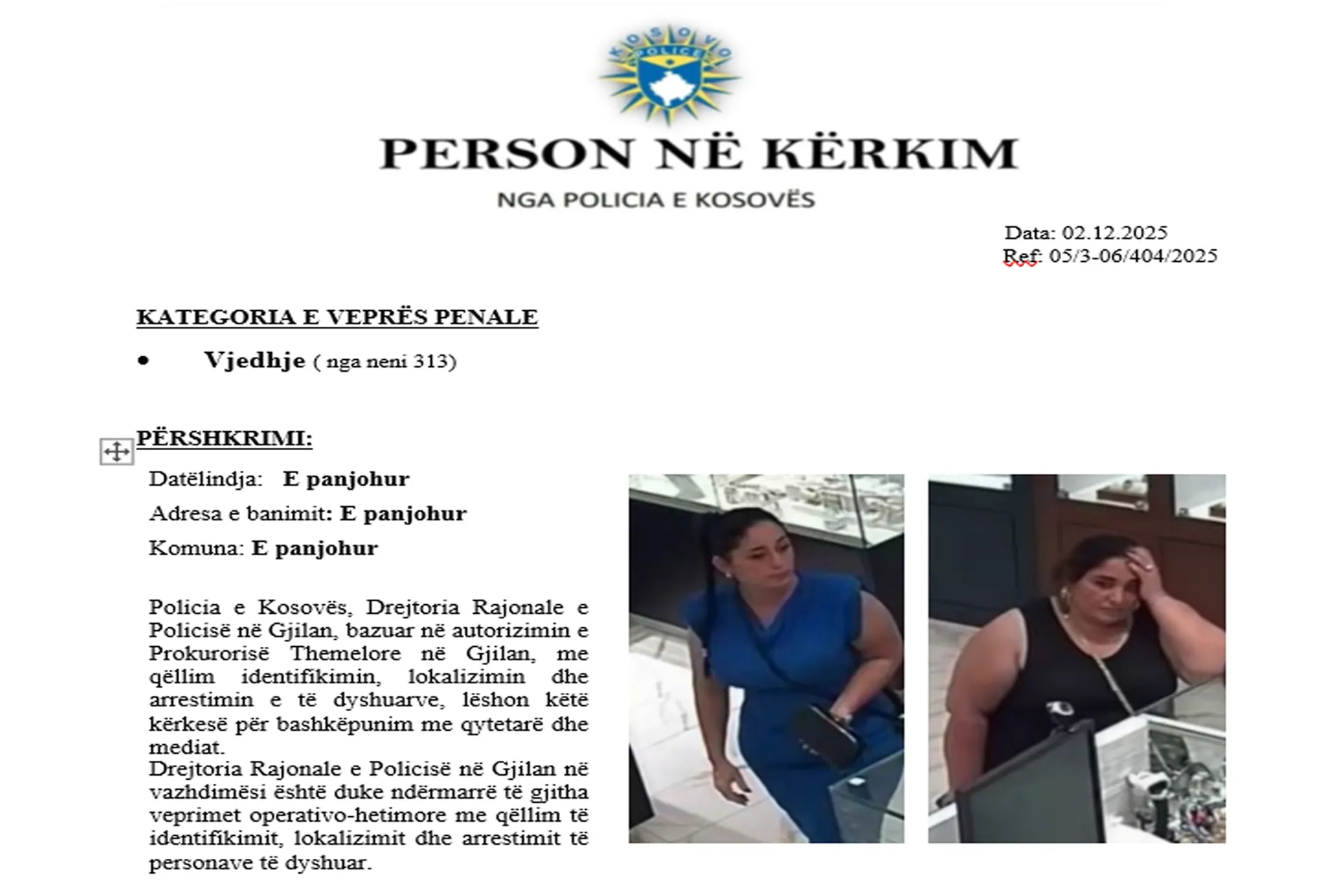Policia në kërkim të dy të dyshuarave për vjedhje, kërkon bashkëpunimin e qytetarëve dhe të mediave